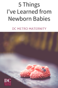 As a postpartum and infant care doula in dc, maryland and virginia, I learn a lot from newborns