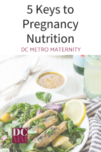 Keep pregnancy nutrition simple and attend DCMM childbirth class to learn more 