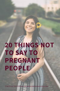 doulas give advice on what not to say to pregnant people in Alexandria, Bowie, Silver Spring and Rockville