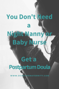 Why DC, MD and VA parents are choosing postpartum doulas and not a night nanny or baby nurse