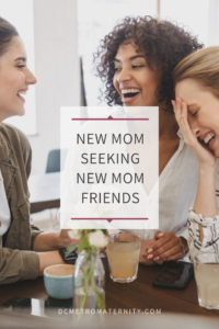 New Mom Seeking New Mom Friends as told to a dc postpartum doulas