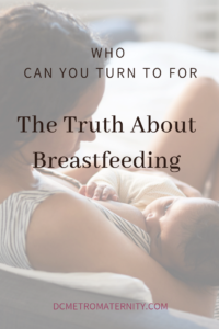 Your doula in DC MD and VA can talk to you honestly about breastfeeding