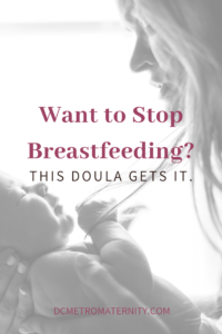 If you want to stop breastfeeding, a postpartum doula can help.