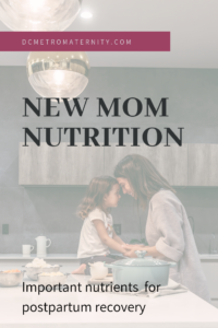 Postpartum nutrition tips for new moms from a postpartum doula in DC, MD, VA